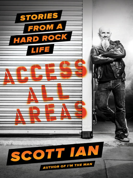 Title details for Access All Areas by Scott Ian - Available